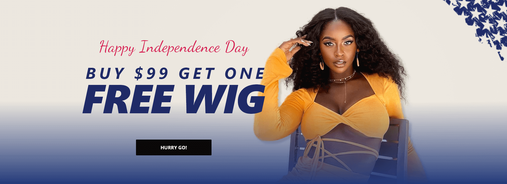 Buy $99 Get One Free Wig, Happy Independence Day!