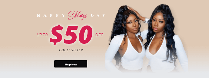 Up To $50 Off With Code: SISTER, Happy Siblings Day!