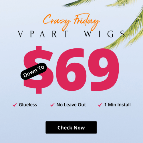 V Part Wigs Down To $69